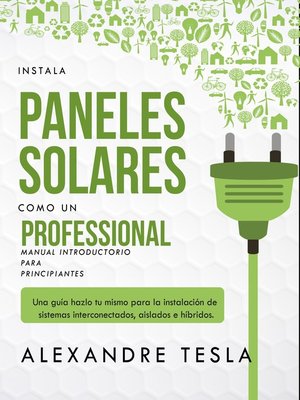 cover image of Instala paneles solares como un profesional Manual Introductorio para principiantes